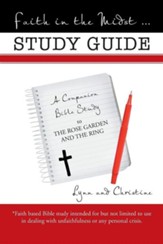 Faith in the Midst ... Study Guide: A Companion Bible Study to the Rose Garden and the Ring