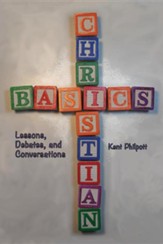 Christian Basics: Lessons, Debates, and Conversations Revised 1st Edition