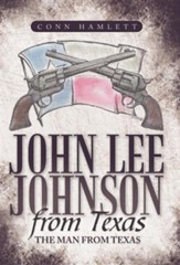 John Lee Johnson from Texas: The Man from Texas