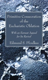 Primitive Consecration of the Eucharistic Oblation