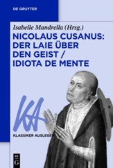 Nicolaus Cusanus: Der Laie Uber Den Geist / Idiota de Mente