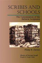 Scribes and Schools: The Canonization of the Hebrew  Scriptures