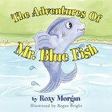 The Adventures of Mr. Blue Fish