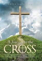 A Journey to the Cross: Lenten Devotionals for Fellow Travelers