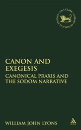 Canon and Exegesis: Cononical Praxis and the Sodom Narrative