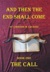 And Then the End Shall Come: Book One - The Call