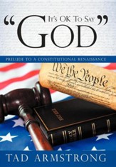 It's Ok to Say God: Prelude to a Constitutional Renaissance