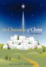 The Chronicle of Christ: The Origin