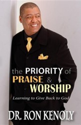 The Priority of Praise and Worship: Learning to Give Back