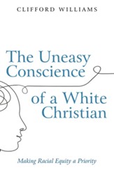 The Uneasy Conscience of a White Christian