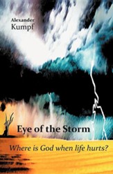 Eye of the Storm: Where Is God When Life Hurts?