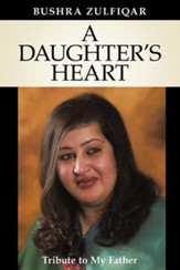 A Daughter's Heart: Tribute to My Father