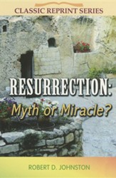 Resurrection Myth or Miracle