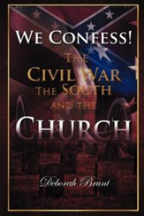 We Confess!: The Civil War, the South, and the Church