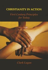 Christianity in Action: First Century Principles for Today