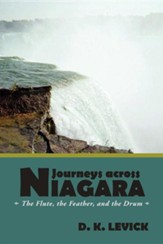 Journeys Across Niagara: The Flute, the Feather, and the Drum