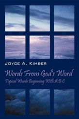 Words from God's Word: Topical Words Beginning with A B C