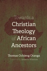 Towards a Christian Theology of African Ancestors