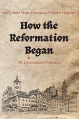 How the Reformation Began: The Quincentennial Perspective