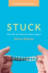 Stuck: How We Are Reverse Born Again
