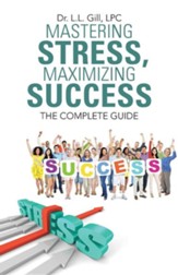 Mastering Stress, Maximizing Success: The Complete Guide
