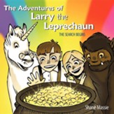 The Adventures of Larry the Leprechaun: (The Search Begins)
