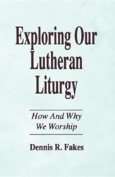 Exploring Our Lutheran Liturgy