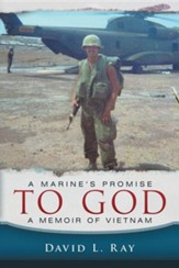 A Marine's Promise to God: A Memoir of Vietnam
