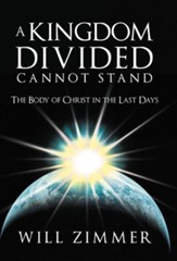 A Kingdom Divided Cannot Stand: The Body of Christ in the Last Days