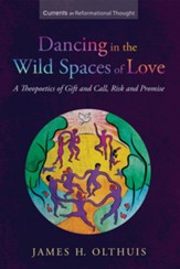 Dancing in the Wild Spaces of Love