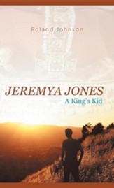 Jeremya Jones: A King's Kid