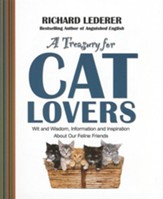 A Treasury for Cat Lovers: Wit and Wisdom, Information and Inspiration about