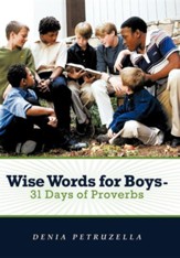 Wise Words for Boys - 31 Days of Proverbs