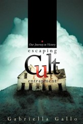 Escaping Cult Entrapment: Our Journey to Victory