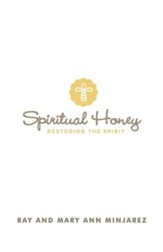 Spiritual Honey: Restoring the Spirit