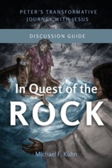 In Quest of the Rock - Discussion Guide: Peter's Transformative Journey With Jesus