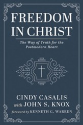 Freedom in Christ: The Way of Truth for the Postmodern Heart