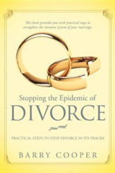Stopping the Epidemic of Divorce: Practical Steps to Stop Divorce in its Tracks