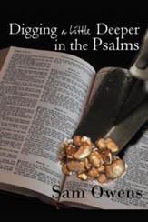 Digging a Little Deeper in the Psalms: A Book of Biblical Inspiration