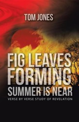 Fig Leaves Forming Summer Is Near: Verse by Verse Study of Revelation