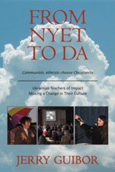 From Nyet to Da: Communists, Atheists Choose Christianity/Ukrainian Teachers of Impact/Making a Change in Their Culture
