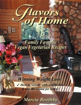 Flavors of Home: Family Favorite Vegan Vegetarian Recipes