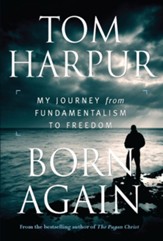 Born Again: My Journey from Fundamentalism to Freedom
