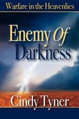 Enemy of Darkness: Warfare in the Heavenlies