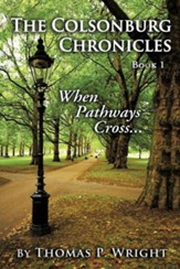 The Colsonburg Chronicles, Book 1: When Pathways Cross...