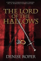 The Lord of the Hallows: Christian Symbolism and Themes in J. K. Rowling's Harry Potter
