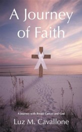 A Journey of Faith: A Journey with Breast Cancer and God
