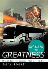 Destined for Greatness: It's as Easy as Getting Back on the Bus