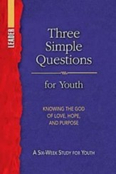 Three Simple Questions: Youth Leader's Guide