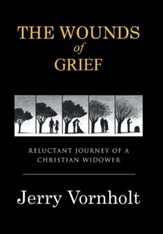 The Wounds of Grief: Reluctant Journey of a Christian Widower
